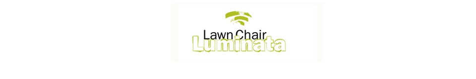 Lawn Chair Luminata